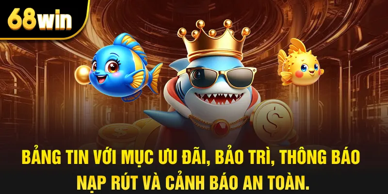 bảng tin với mục ưu đãi, bảo trì, thông báo nạp rút và cảnh báo an toàn.