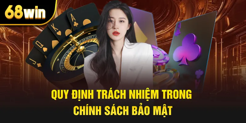Quy định trách nhiệm trong chính sách bảo mật