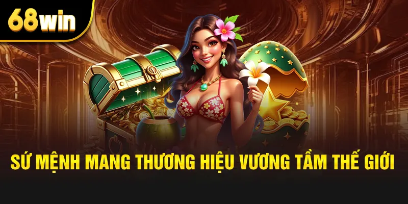 Sứ mệnh mang thương hiệu vương tầm thế giới